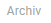4. Archiv