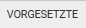 2. Vorgesetzte